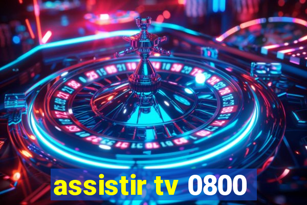 assistir tv 0800