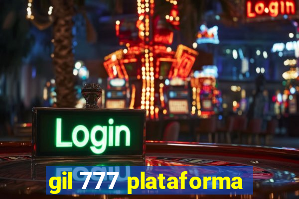 gil 777 plataforma
