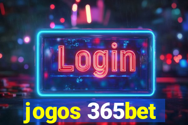 jogos 365bet