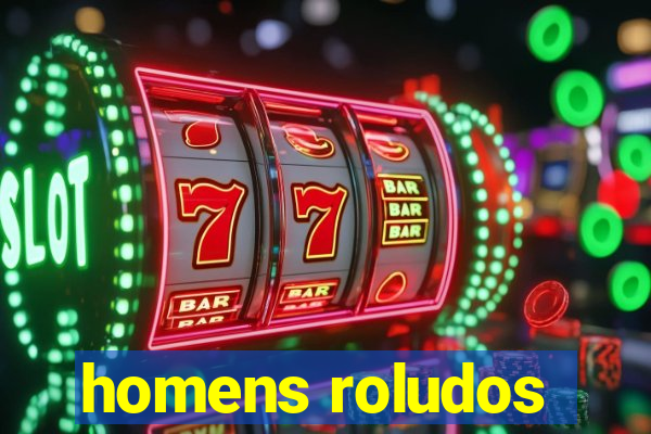 homens roludos