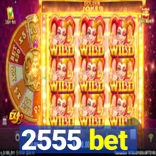 2555 bet