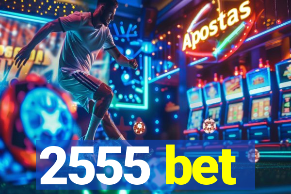 2555 bet