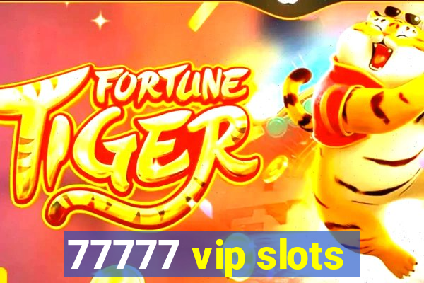 77777 vip slots