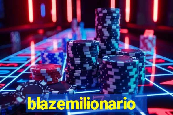 blazemilionario