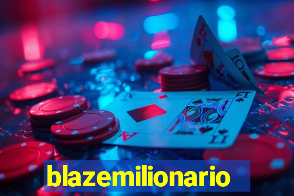 blazemilionario