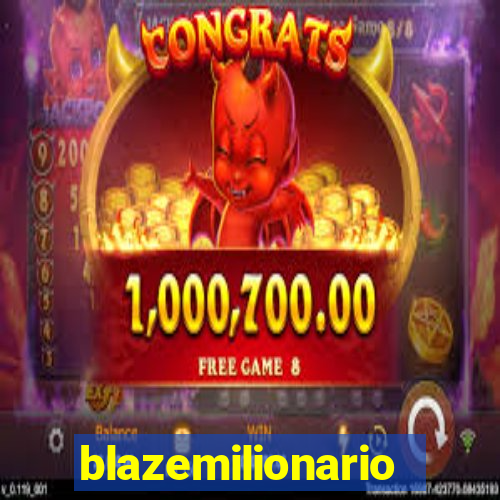 blazemilionario