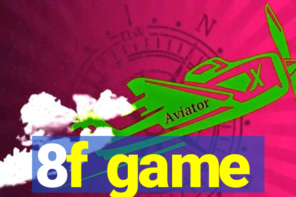 8f game
