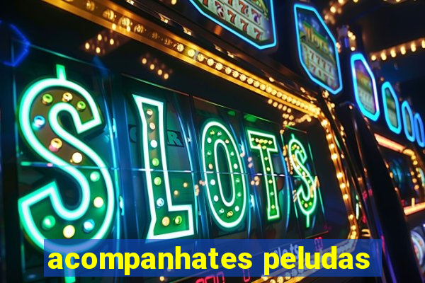acompanhates peludas