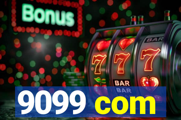 9099 com