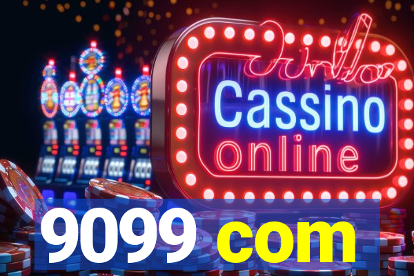 9099 com