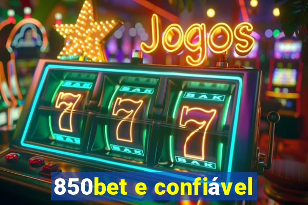 850bet e confiável