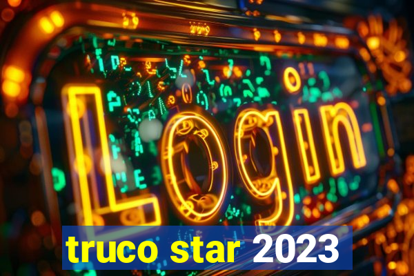 truco star 2023