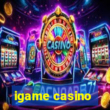 igame casino