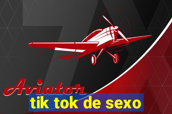 tik tok de sexo