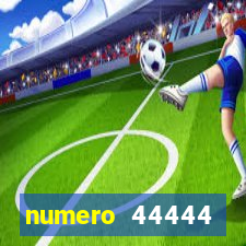 numero 44444 significado espiritual