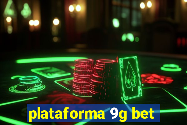 plataforma 9g bet