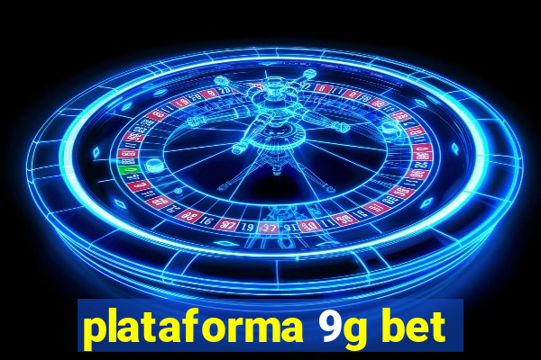 plataforma 9g bet