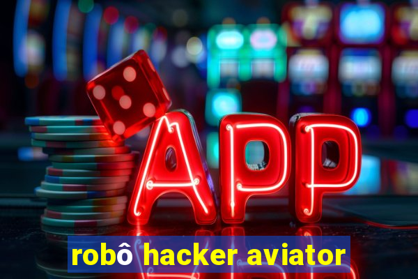 robô hacker aviator