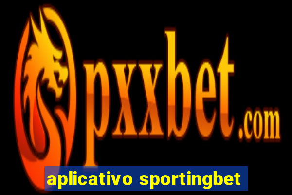aplicativo sportingbet