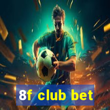 8f club bet