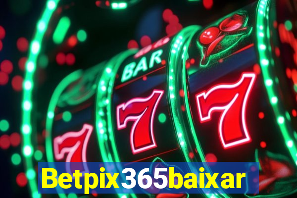 Betpix365baixar