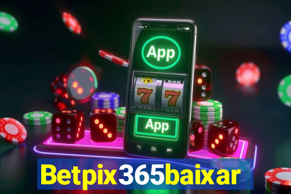 Betpix365baixar