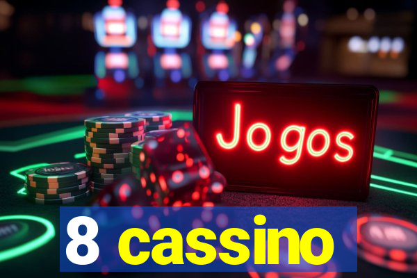 8 cassino
