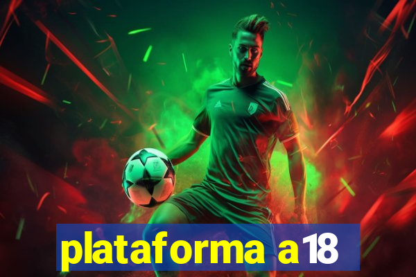 plataforma a18