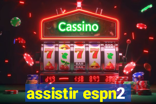 assistir espn2
