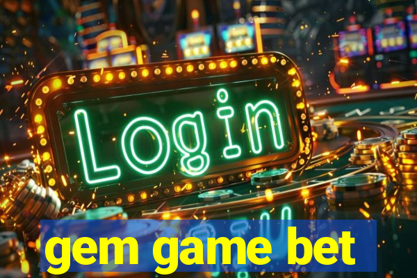 gem game bet