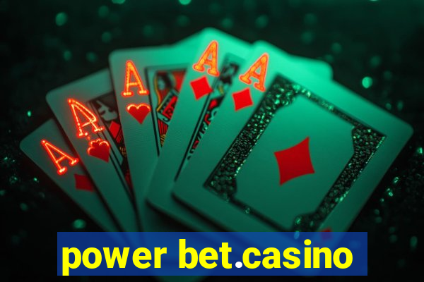 power bet.casino
