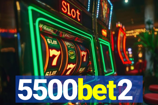 5500bet2