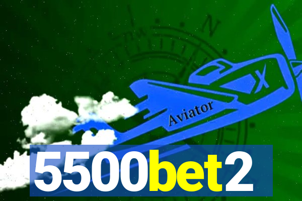 5500bet2