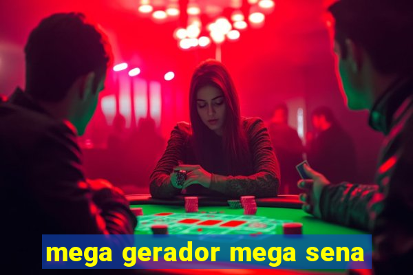 mega gerador mega sena