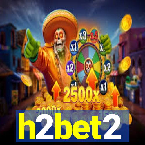 h2bet2