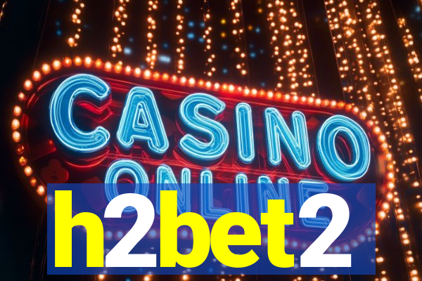 h2bet2