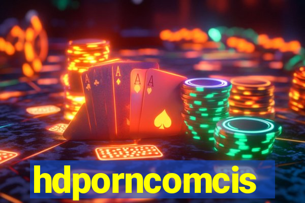 hdporncomcis