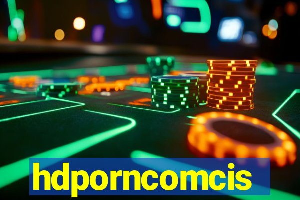 hdporncomcis