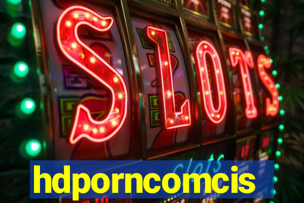 hdporncomcis