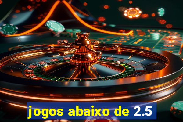 jogos abaixo de 2.5