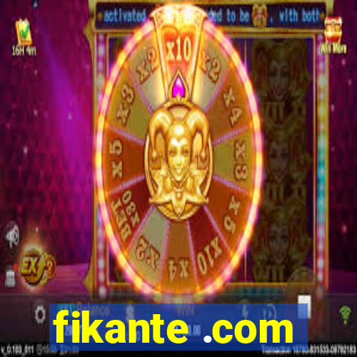 fikante .com