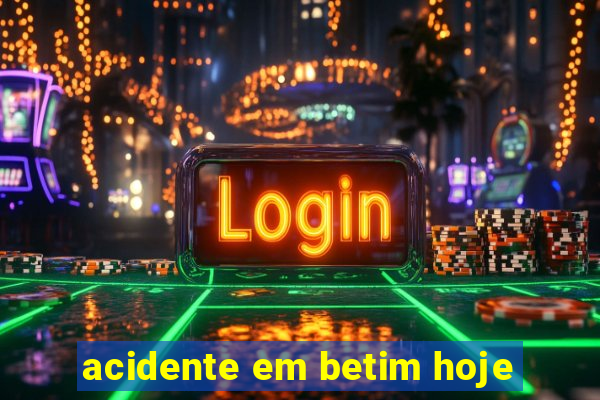 acidente em betim hoje