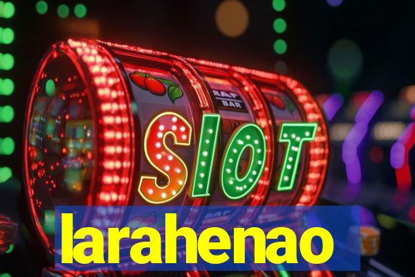 larahenao