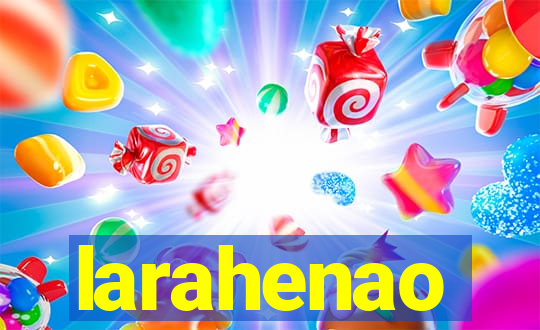 larahenao