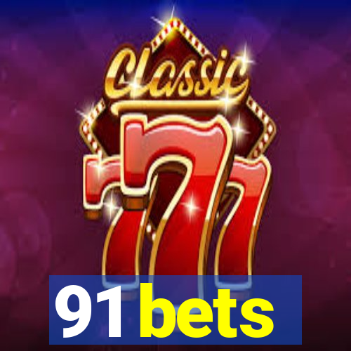 91 bets