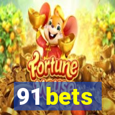91 bets