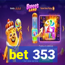 bet 353