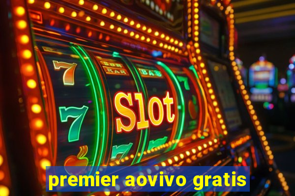 premier aovivo gratis