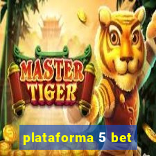 plataforma 5 bet