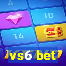 vs6 bet
